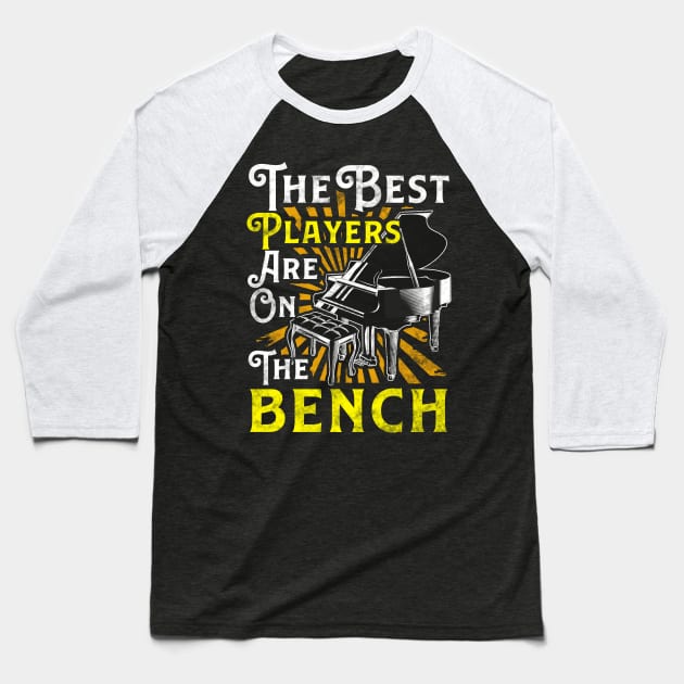 The Best Players Are On The Bench Pianist Pun Baseball T-Shirt by theperfectpresents